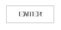 Enter